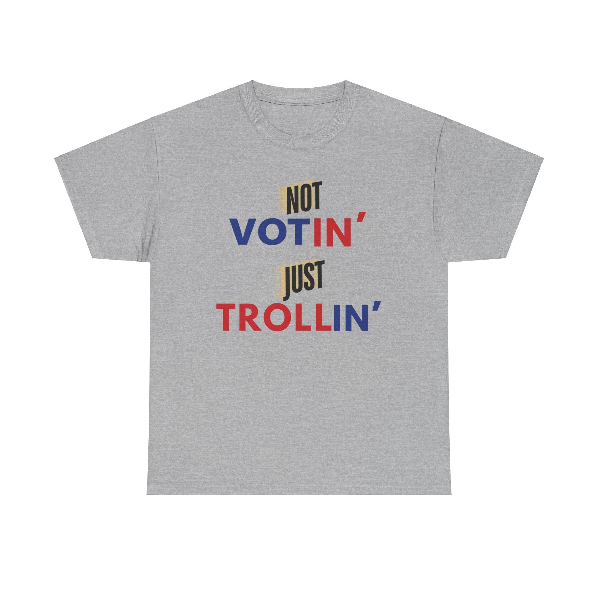 Not Votin' Just Trollin" Unisex Heavy Cotton Tee