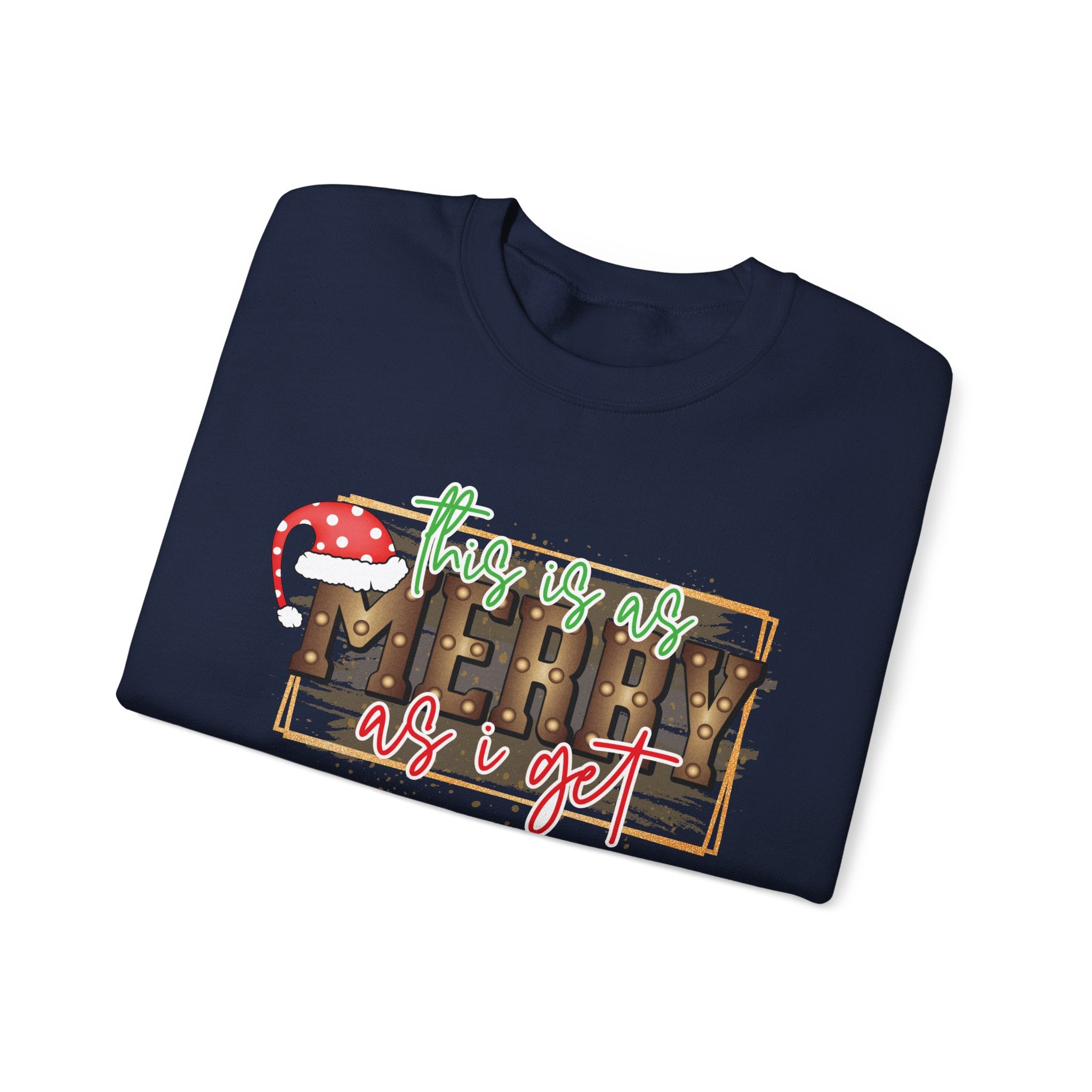 Christmas Crewneck Sweatshirt - Merry as I Get Design