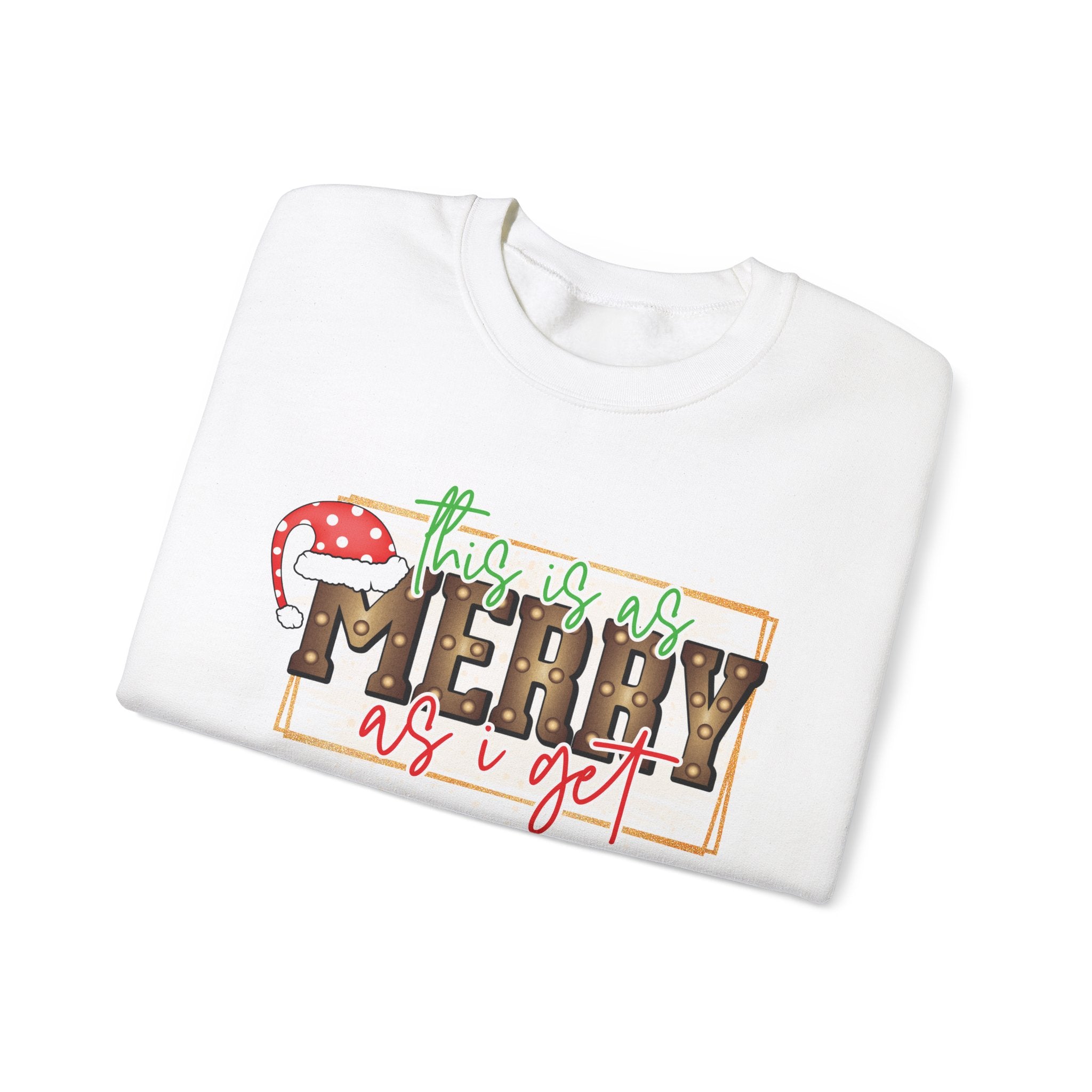 Christmas Crewneck Sweatshirt - Merry as I Get Design