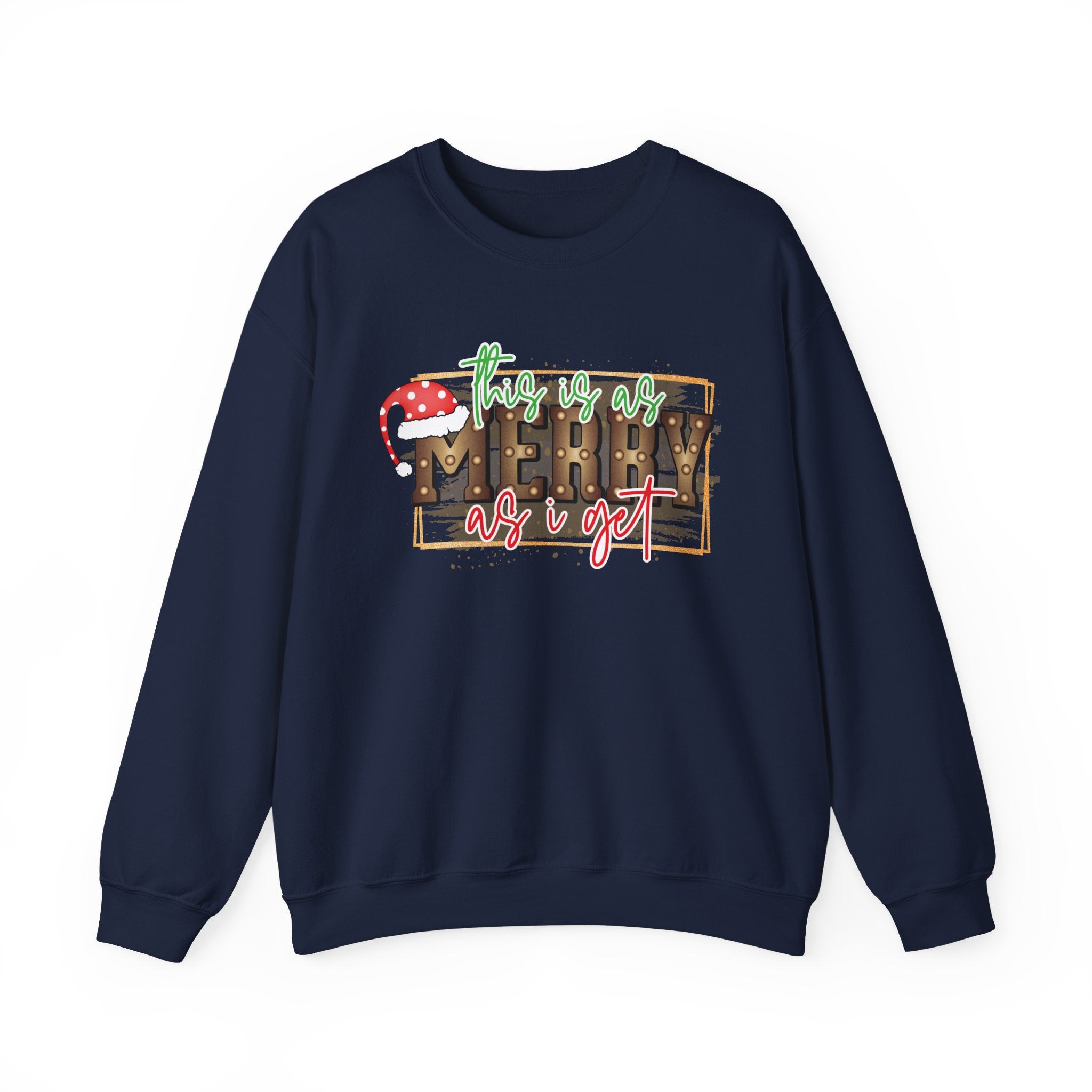 Christmas Crewneck Sweatshirt - Merry as I Get Design