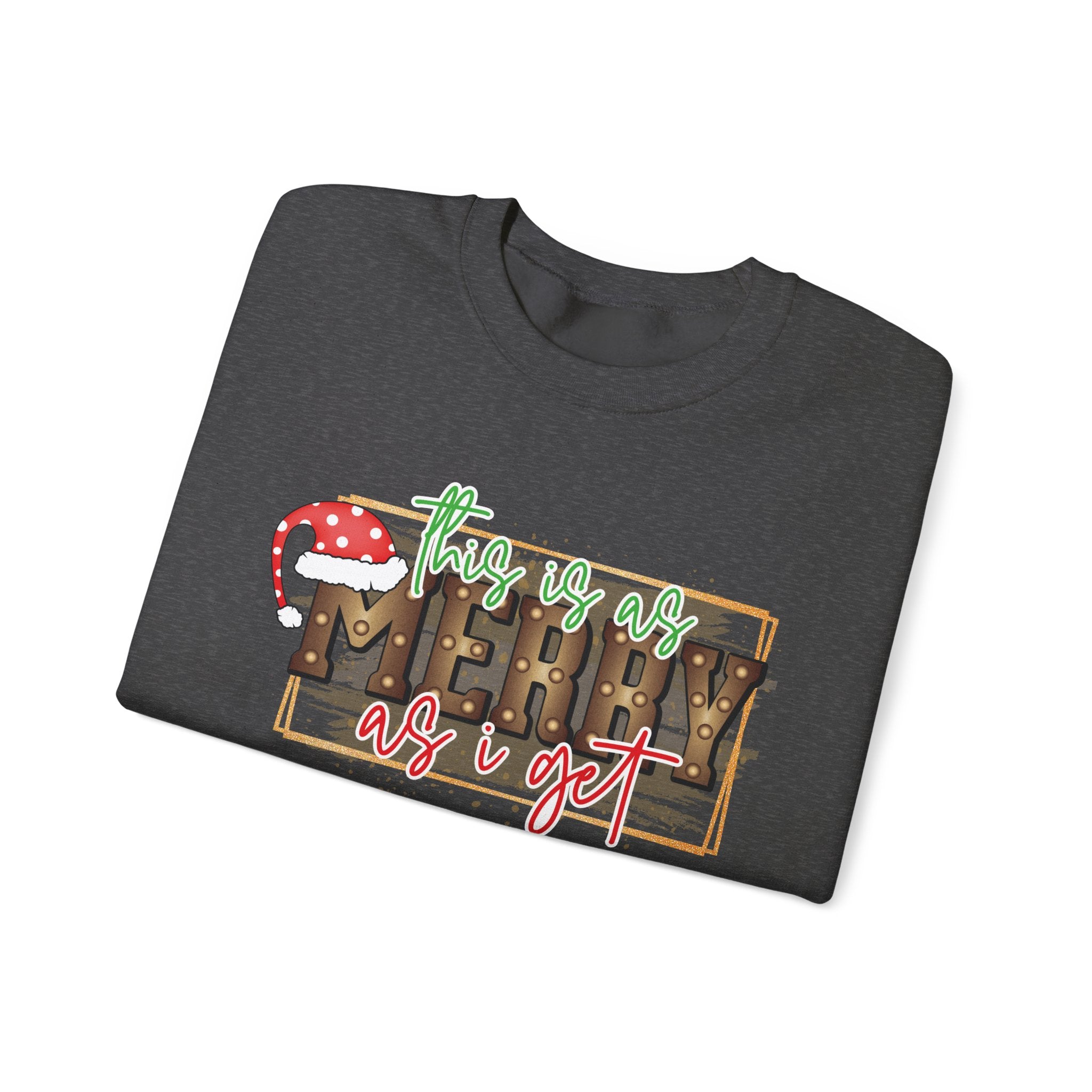 Christmas Crewneck Sweatshirt - Merry as I Get Design