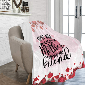 First My mother forever my friend Ultra-Soft Micro Fleece Blanket 60"x80"