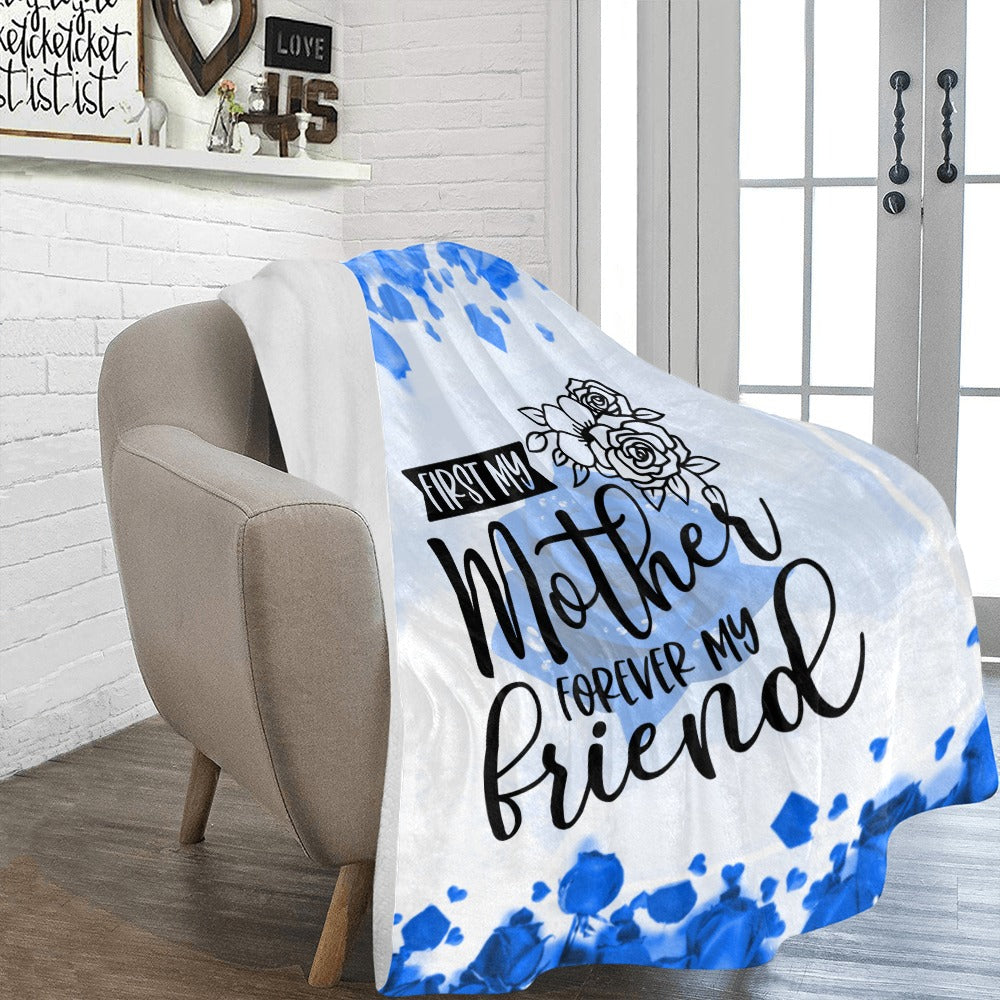 First My mother forever my friend Blue Ultra-Soft Micro Fleece Blanket 60"x80"