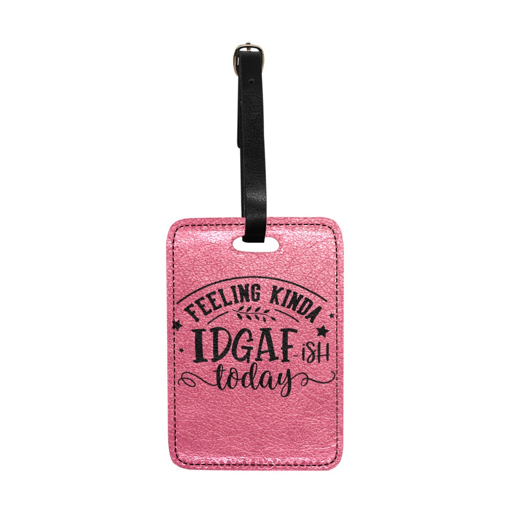 Feeling Kinda IDGAF-ish Luggage Tag