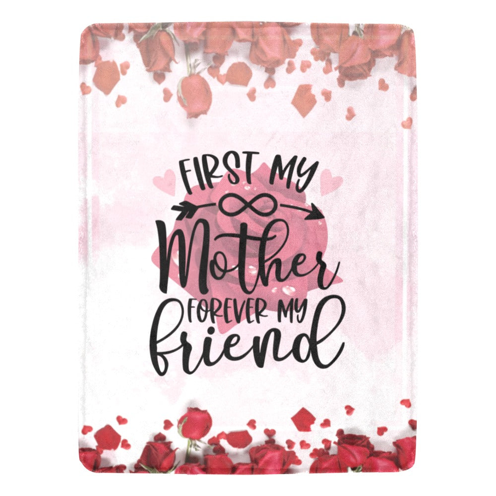 First My mother forever my friend Ultra-Soft Micro Fleece Blanket 60"x80"