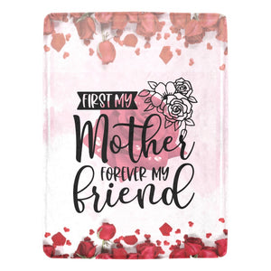 First My mother forever my friend II Ultra-Soft Micro Fleece Blanket 60"x80"