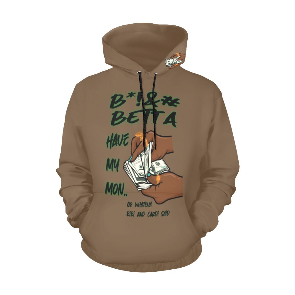 B*!&# Betta Have My Mon.. Brown Hoodie All Over Print Hoodie for Women (USA Size) (Model H13)