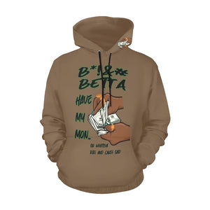 B*!&# Betta Have My Mon.. Brown Hoodie All Over Print Hoodie for Women (USA Size) (Model H13)