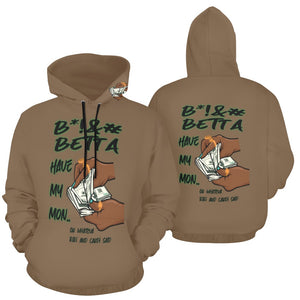 B*!&# Betta Have My Mon.. Brown Hoodie All Over Print Hoodie for Women (USA Size) (Model H13)