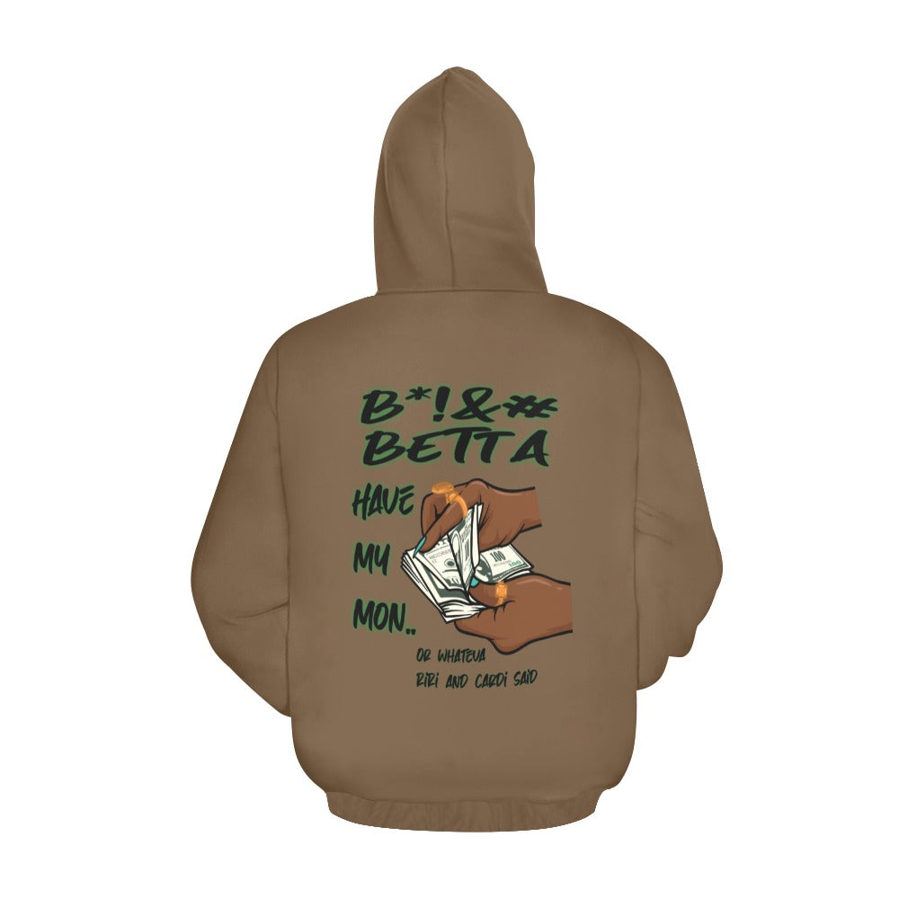 B*!&# Betta Have My Mon.. Brown Hoodie All Over Print Hoodie for Women (USA Size) (Model H13)